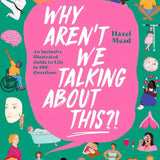 Why Aren't We Talking About This?! by Hazel Mead