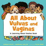 Six diverse children smile and hold a sign reading “All About Vulvas and Vaginas: A Learning About Bodies Book,” a friendly science book for kids.