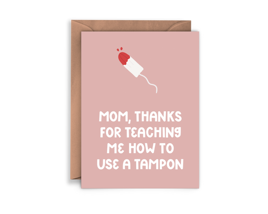 Thanks for Teaching me to use a Tampon Card