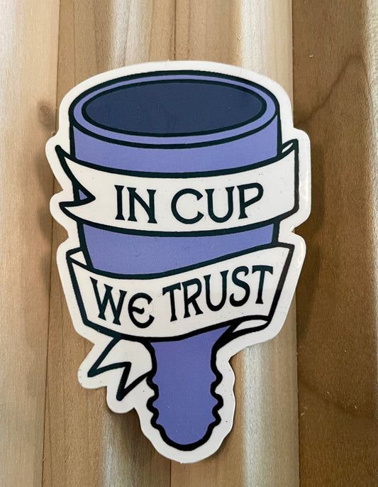 In Cup We Trust Sticker