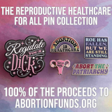 Abort the Patriarchy Pin