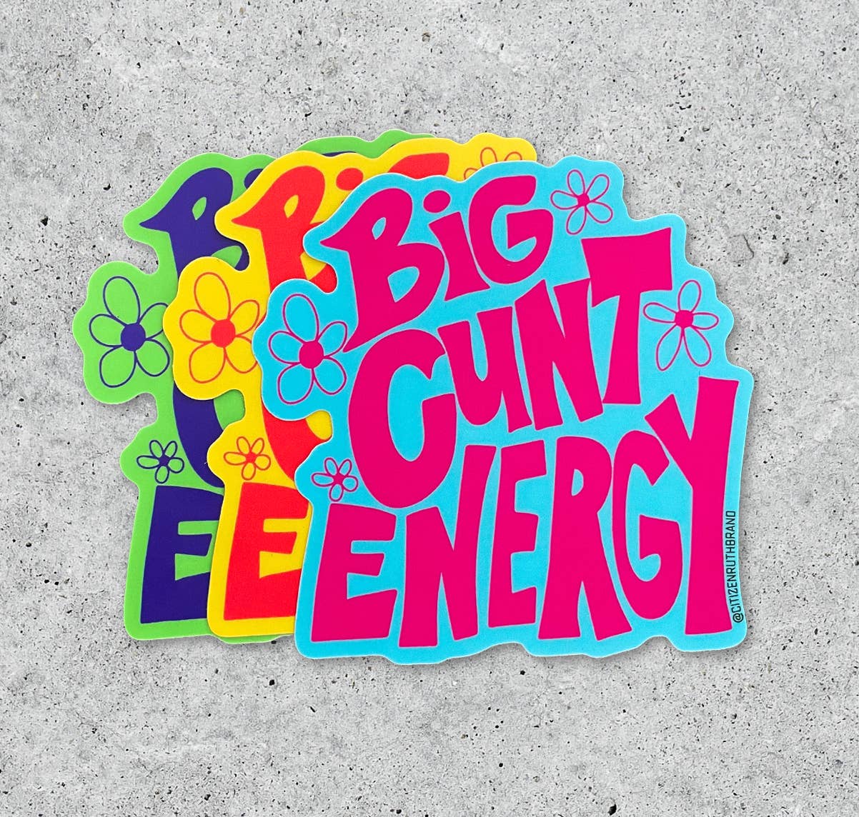 Big Cunt Energy Sticker