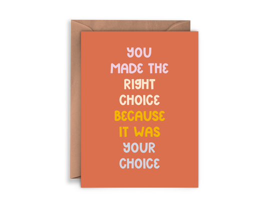 You Made the Right Choice Card