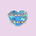 The Destroy the Patriarchy vinyl sticker features a heart-shaped Earth with a white banner reading “Destroy the patriarchy, not the planet,” accented by pink hearts on light purple—an eco-friendly way to make a statement.