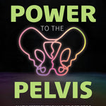 The book cover for Power to the Pelvis showcases a neon pelvis outline on a dark background, highlighting pelvic floor therapy. The subtitle and author, Alicia Jeffrey-Thomas, PT, DPT, PRPC, also appear on the cover.