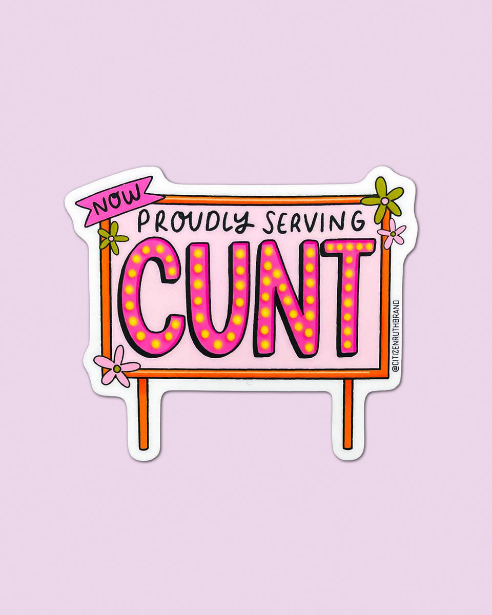 The Now Proudly Serving CUNT Vinyl Sticker features bold, bright floral lettering on a pale pink background—perfect for queer pride and making a statement anywhere.