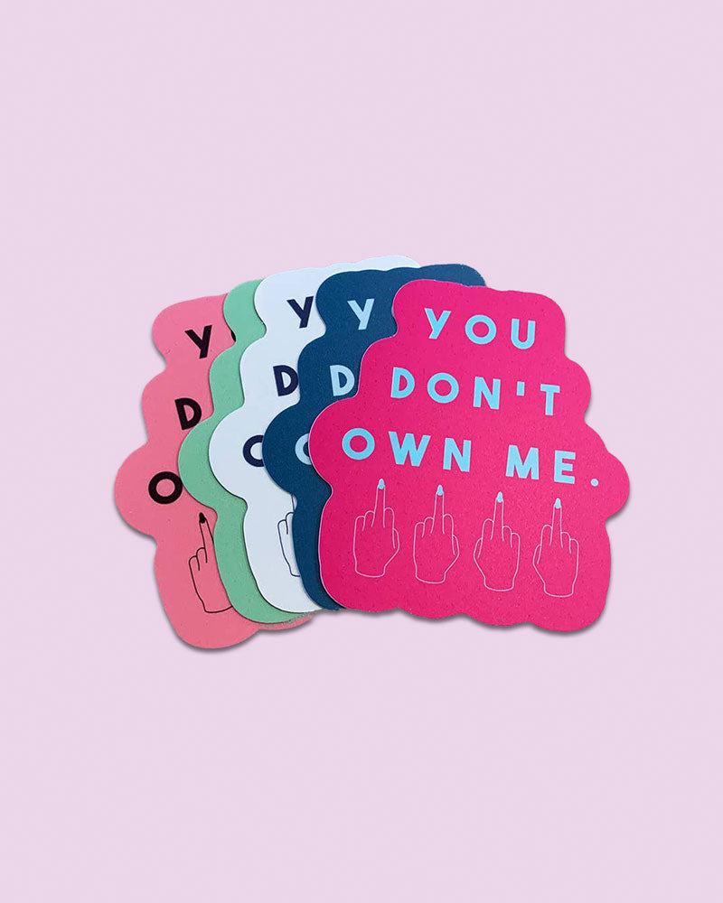 You Don't Own Me Sticker