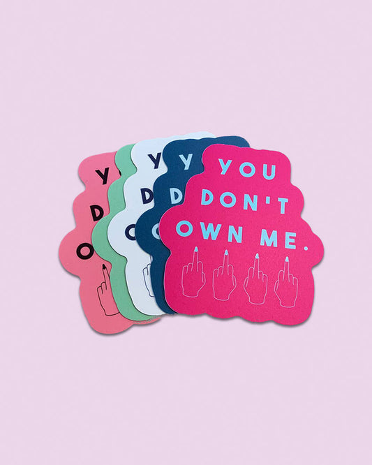 You Don't Own Me Sticker
